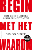 Begin met het waarom - Simon Sinek