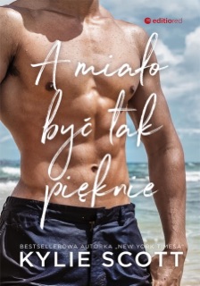 A miało być tak pięknie by Kylie Scott