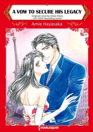 A Vow to Secure His Legacy - Amie Hayasaka & Annie West