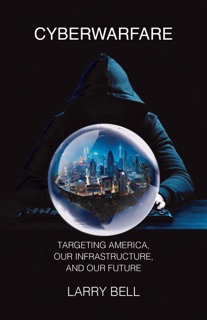 Cyberwarfare by Larry Bell