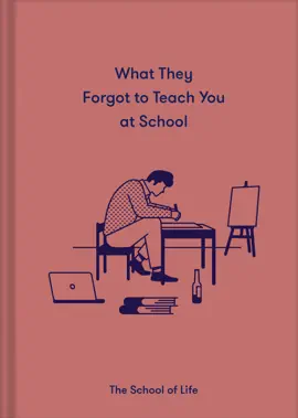 What They Forgot To Teach You At School