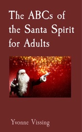 The ABCs of the Santa Spirit for Adults - Yvonne Vissing