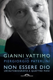 Non Essere Dio - Gianni Vattimo & Piergiorgio Paterlini