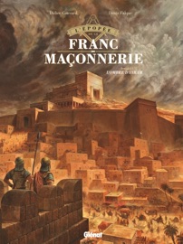 L'Épopée de la franc-maçonnerie - Tome 01 - Didier Convard & Denis Falque