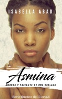 Asmina, amores y pasiones de una esclava