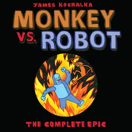 Monkey vs Robot: The Complete Epic