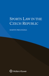 Sports Law in the Czech Republic by Martin Procházka
