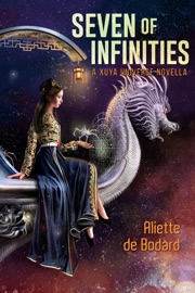 Seven of Infinities - Aliette De Bodard