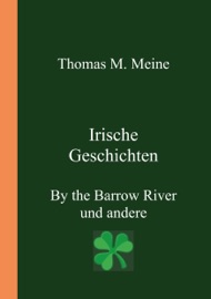 Irische Geschichten - By the Barrow River und andere - Edmund Leamy & Thomas M. Meine
