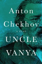 Uncle Vanya - Anton Chekhov