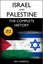 Israel and Palestine: The Complete History [2019 Edition] - Ian Carroll Cover Art