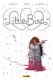 Little Bird 1 - Darcy Van Poelgeest, Ian Bertram & Matt Hollingsworth