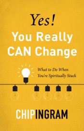 Yes! You Really CAN Change - Chip Ingram