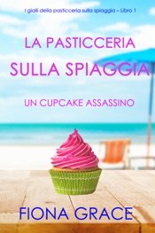 Download La pasticceria sulla spiaggia: Un cupcake assassino (I gialli della pasticceria sulla spiaggia – Libro 1)