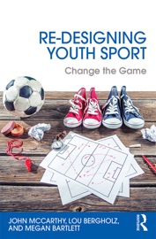 Re-Designing Youth Sport - John McCarthy, Lou Bergholz & Megan Bartlett