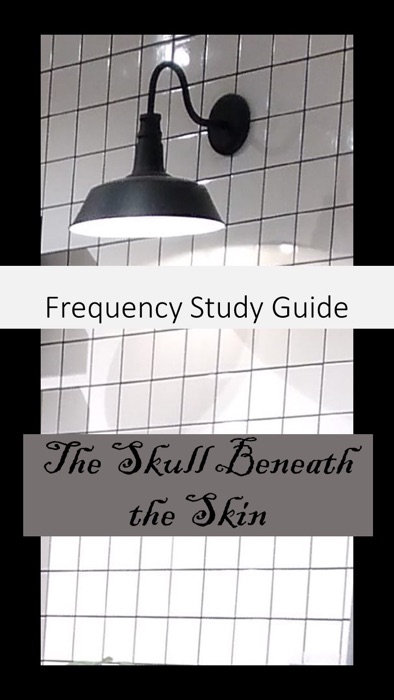 Frequency Study Guide : The Skull Beneath The Skin