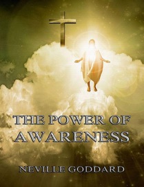 The Power of Awareness - Neville Goddard