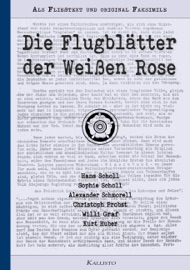 Die Flugblätter der Weißen Rose - Hans Scholl, Sophie Scholl et. al. & Alexander Schmorell