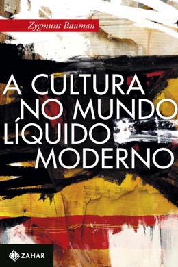 Capa do livro A Cultura no Mundo Líquido Moderno de Zygmunt Bauman