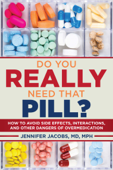 Do You Really Need That Pill? - Jennifer Jacobs & David L. Katz