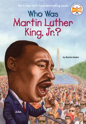 Who Was Martin Luther King, Jr.? by Bonnie Bader, Who HQ & Elizabeth Wolf book
