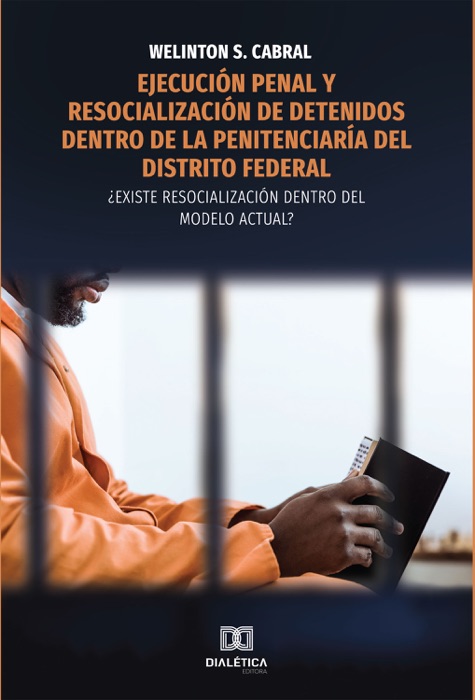 Ejecuci贸n penal y resocializaci贸n de detenidos dentro de la penitenciar铆a del Distrito Federal