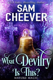 What Devilry is This? - Sam Cheever