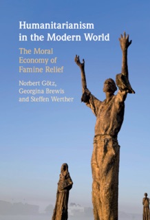 Humanitarianism in the Modern World by Norbert Götz, Georgina Brewis & Steffen Werther