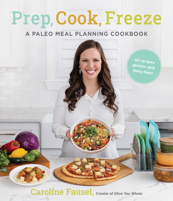 DOWNLOAD ~ Prep, Cook, Freeze: A Paleo Meal Planning Cookbook # by ...