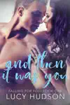 And Then It Was You by Lucy Hudson Book Summary, Reviews and Downlod