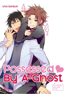 Possessed By A Ghost (Yaoi Manga) Volume 1 by Una Donburi
