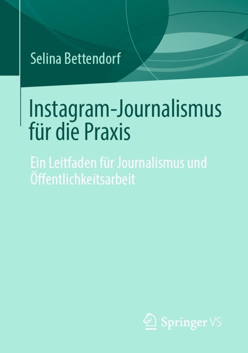 Instagram-Journalismus für die Praxis