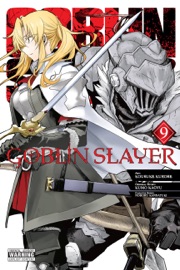 Goblin Slayer, Vol. 9 (manga) - Kumo Kagyu, Kousuke Kurose, Noboru Kannatuki & Bianca Pistillo