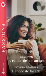 Le retour de son amant - Fiancée de façade by Ryan Reese & Katherine Garbera