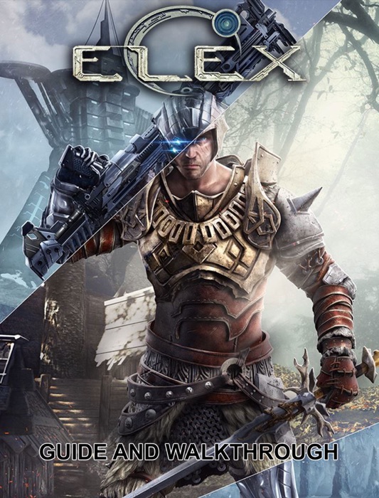 Elex Guide and Walkthrough