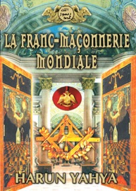 LA FRANC-MAÇONNERIE MONDIALE - Adnan Oktar