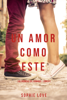 Un Amor Como Este (Las Crónicas del Romance – Libro #1) - Sophie Love