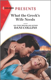 What the Greek's Wife Needs - Dani Collins by  Dani Collins PDF Download