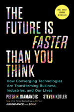 The Future Is Faster Than You Think - Peter H. Diamandis &amp; Steven Kotler Cover Art