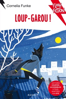 Loup-garou ! by Cornelia Funke