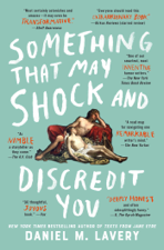 Something That May Shock and Discredit You - Daniel M. Lavery Cover Art