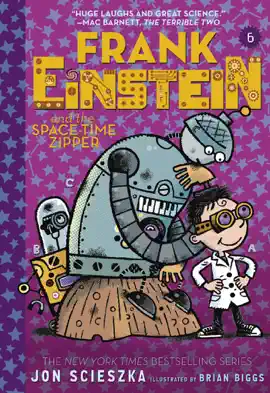 Read: Frank Book Einstein and the Space-Time Zipper (Frank Einstein series #6)