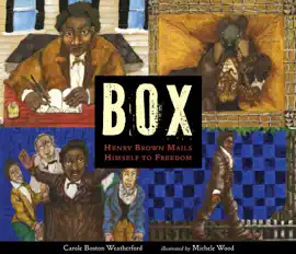 Read: BOX: Book Henry Brown Mails Himself to Freedom