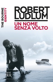 The Bourne Identity - Un nome senza volto - Robert Ludlum