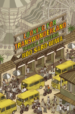 Looking for Transwonderland - Noo Saro-Wiwa Cover Art