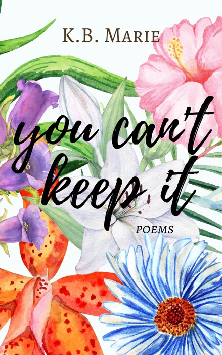 You Can't Keep It: poems
