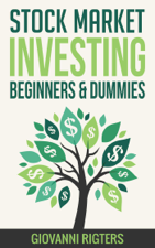 Stock Market Investing for Beginners &amp; Dummies - Giovanni Rigters Cover Art