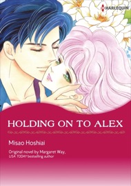 Holding On To Alex - Misao Hoshiai & Margaret Way