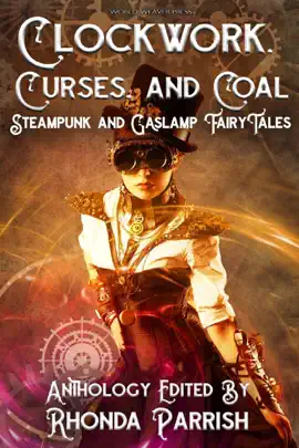Read: Clockwork, Curses, and Book Coal: Steampunk and Gaslamp Fairy Tales