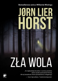 Zła wola - Jørn Lier Horst